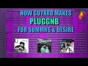 How Goyxrd Makes BEAUTIFUL Pluggnb Beats for Summrs & Desire (FL Studio Tutorial)