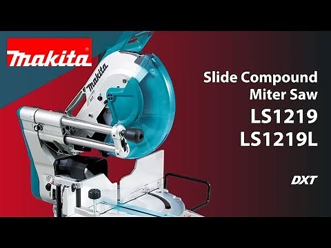 Makita Slide Compound Miter Saw LS1219 / LS1219L