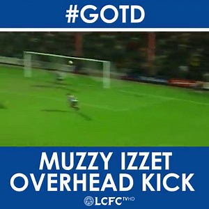 GOAL OF THE DAY: One of everyone's favourite goals, Muzzy Izzet's overhead kick against Grimbsy in 2002. #GOTD | Leicester City Football Club