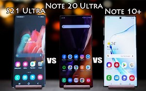 三星Galaxy S21 Ultra Vs Galaxy Note 20 Ultra Vs Note 10 Plus