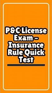 P&C License Exam – Insurance Rule Quick Test