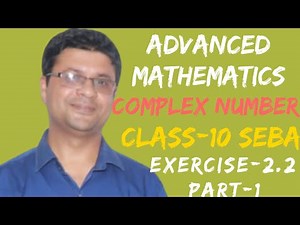 CLASS 10 ADVANCED MATHS Exercise-2.2 QN- 1 to 6 Part- 1 Chapter- 2( Complex Number) HSLC 2022