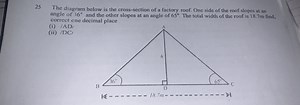 The diagram below is the cross-section of a factory roof. One s... | Filo