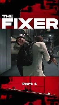 The Fixer : Part 1