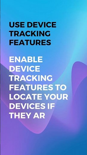 Use Device Tracking Features