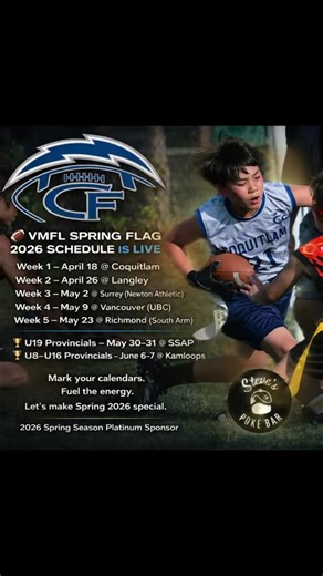🏈 VMFL Spring Flag 2026 Schedule is LIVE Week 1 – April 18 @ Coquitlam Week 2 – April 26 @ Langley Week 3 – May 2 @ Surrey (Newton Athletic) Week 4 – May 9 @ Vancouver (UBC) Week 5 – May 23 @ Richmond (South Arm) 🏆 U19 Provincials – May 30–31 @ SSAP 🏆 U8–U16 Provincials – June 6–7 @ Kamloops Mark your calendars! Thanks again to @stevespokebar for their Platinum Sponsorship of the 2026 Flag Season! #CoquitlamFootball #SpringFlag #VMFL | Coquitlam Minor Football Association - CMFA