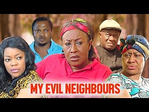 MY EVIL NEIGHBOUR {PATIENCE OZOKWOR, NGOZI EZEOUN} LATEST NIGERIAN NOLLYWOOD MOVIE #2025 #trending