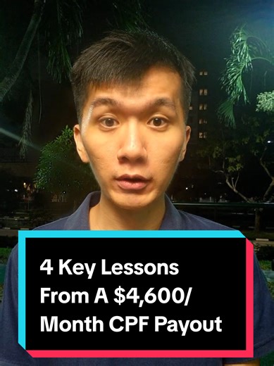 4 Key Lessons From A $4,600/Month CPF Payout