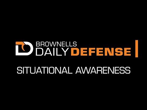 Daily Defense #4: The Importance of "Situational Awareness"