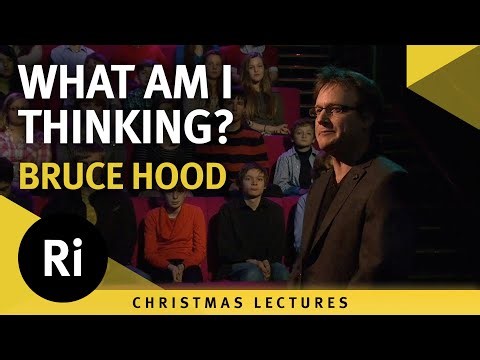 Are you thinking what I'm thinking? - Bruce Hood 2011 Christmas Lectures 3/3