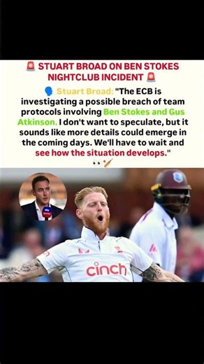 STUART BROAD BREAKS SILENCE ON BEN STOKES INCIDENT 🚨