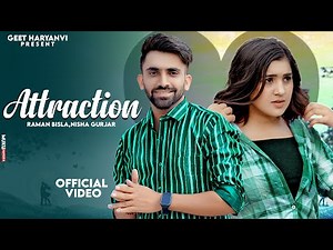 Attraction (Official Video) Raman Bisla | R Choudhary | Nisha Gurjar | New Haryanvi Songs 2023