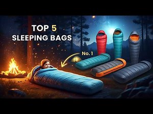 TOP 5 Best Sleeping Bags for Outdoor Camping 2026