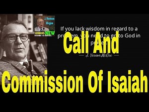 | J Vernon Mcgee Commentary | - Call And Commission Of Isaiah