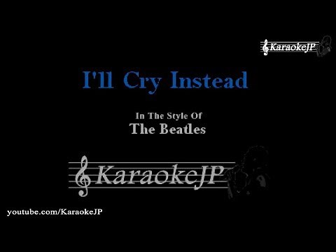 I'll Cry Instead (Karaoke) - Beatles