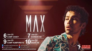 8.3K views | Just 3 shows left on MAX'S tour! Make sure you catch this triple platinum pop star NOW! Find out where & when on our website and we'll see you and MAX at the show. | Armed Forces Entertainment | Facebook