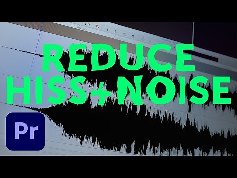 How to Reduce Hiss & Noise in Adobe Premiere Pro