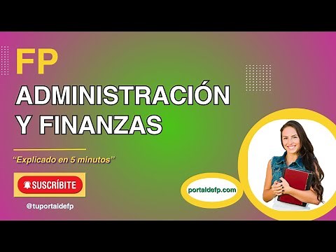 🔴 FP ADMINISTRACIÓN y FINANZAS. Ciclo explicado en 5 minutos