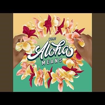 What Aloha Means (Intro)