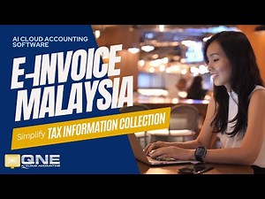 LHDN E-Invoice Preparation with QNE AI Cloud Accounting | Simplify Tax Information Collection