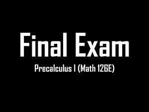 Final Exam Review Fall23 - Precalculus I (Math 126E)