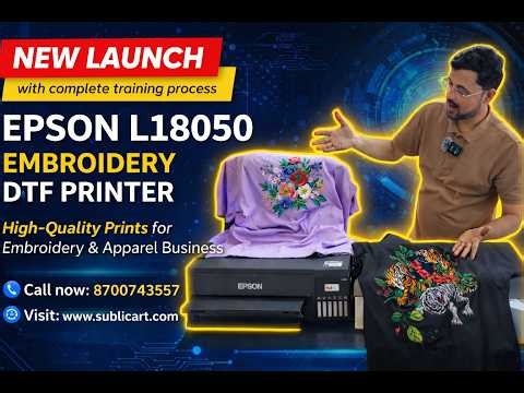 Epson L18050 DTF Printer with Complete Training Process for Embroidery & Apparel Business: Sublicart
