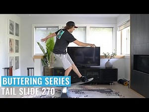 Buttering Series: Tail Slide 270