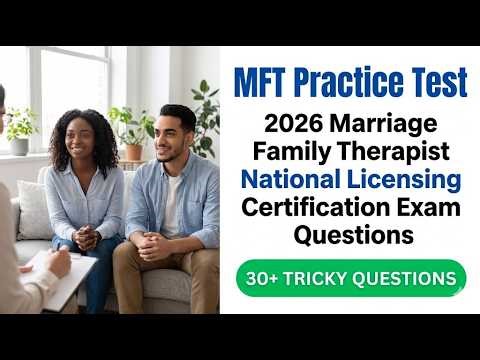 Pass the 2026 MFT Exam: Marriage and Family Therapist Licensing Practice Test Questions