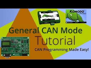 Using General CAN Mode in the Komodo GUI Software