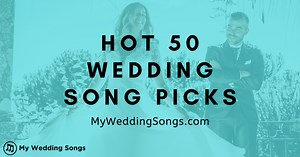 Trending Wedding Songs (Updated Monthly)