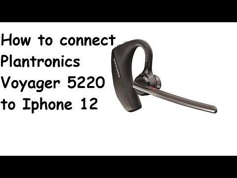 How to connect plantronics voyager 5220 to iPhone 12 | Bluetooth connection setup