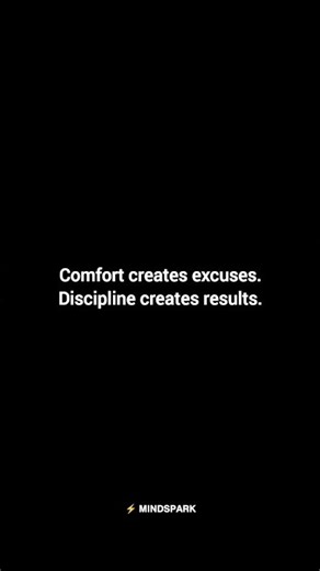 Comfort Creates Excuses. Discipline Creates Results. | ⚡ MINDSPARK