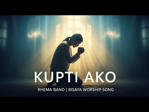 Kupti Ako – Rhema Band | Powerful Bisaya Worship Songs