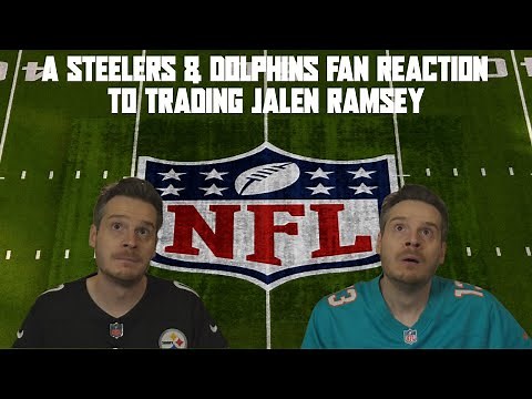 A Steelers & Dolphins Fan Reaction to Trading Jalen Ramsey