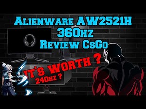 Alienware AW2521H 360Hz Cs:Go Review l better than 240hz ? it's worth ?