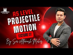 AS Level Physics | Projectile Motion Lecture 1 | Introduction & Basics