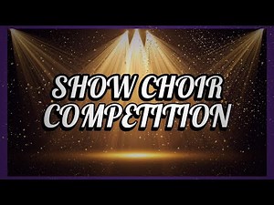 Show Choir Competition