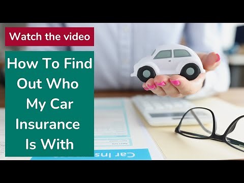 How to Find Out Who My Car Insurance Is With