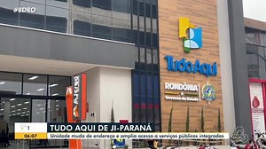 'Tudo aqui' em Ji-Paraná passa a atender em novo endereço