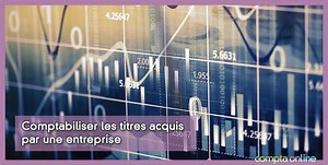 Comptabiliser les parts sociales, les actions et les obligations