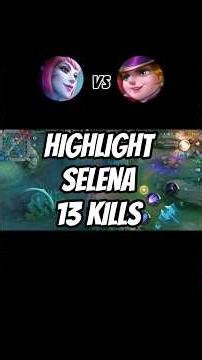 HIGHLIGHT SELENA ROAM 13 KILLS #mobilelegends #mlbb #selenaroam #mlbbcreatorcamp