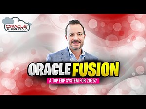 Oracle Fusion: A Top ERP System for 2025?