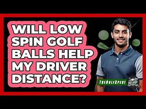 Will Low Spin Golf Balls Help My Driver Distance?