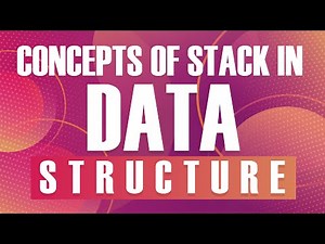 #5 Concepts of Stack - Data structure and algorithm course