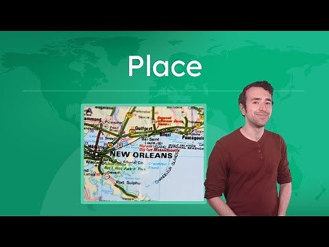 Place - Physical and Human Characteristics of Geography