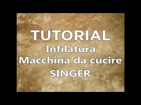 [Tutorial cucito] - Infilatura macchina da cucire Singer
