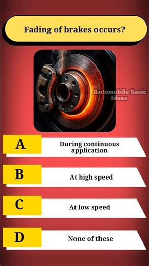 Fading of brakes occurs?