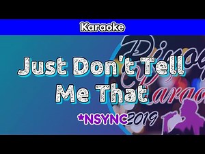 Just Don't Tell Me That by *NSYNC (Karaoke)
