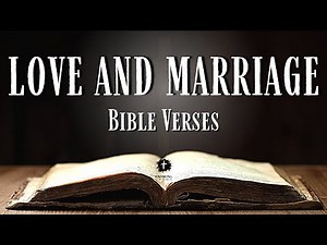 Best Bible Verses About LOVE AND MARRIAGE [KJV] With Inspirational Explanation