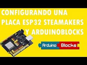Configurar placa ESP32 STEAMakers con ArduinoBlocks